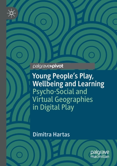 Book cover of: Young People's Play, Wellbeing and Learning. By: Dimitra Hartas
