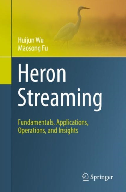 Book cover of: Heron Streaming. By: Huijun Wu