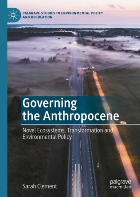 Book cover of: Governing the Anthropocene. By: Sarah Clement