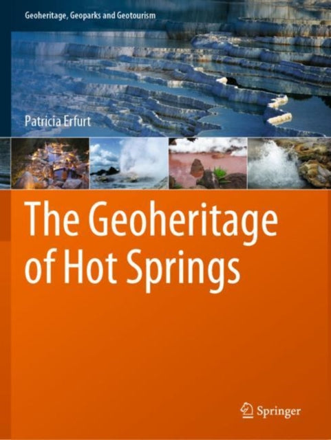 Book cover of: Geoheritage of Hot Springs. By: Patricia Erfurt