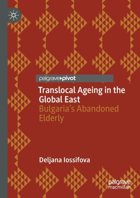 Book cover of: Translocal Ageing in the Global East. By: Deljana Iossifova