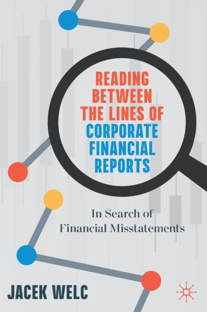 Book cover of: Reading Between the Lines of Corporate Financial Reports. By: Jacek Welc