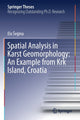 Book cover of: Spatial Analysis in Karst Geomorphology: An Example from Krk Island, Croatia. By: Ela Segina