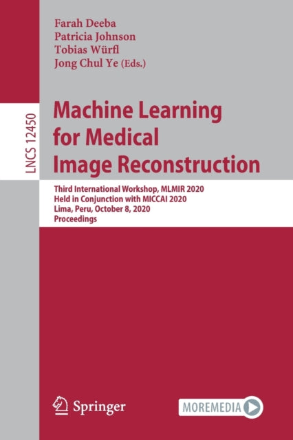 Book cover of: Machine Learning for Medical Image Reconstruction. By: Farah Deeba