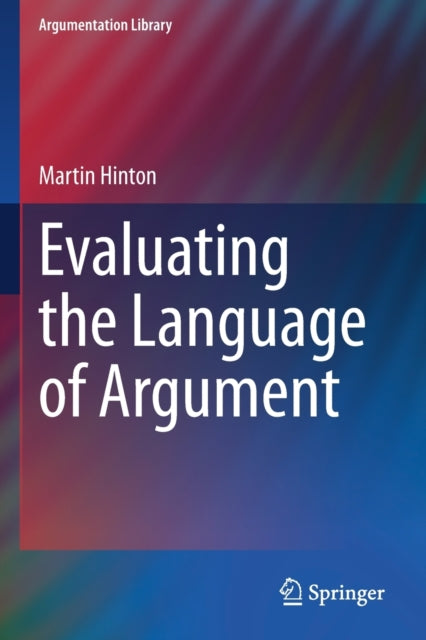 Book cover of: Evaluating the Language of Argument. By: Martin Hinton