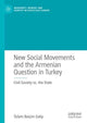 Book cover of: New Social Movements and the Armenian Question in Turkey. By: Özlem Belçim Galip