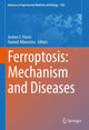Book cover of: Ferroptosis: Mechanism and Diseases. By: Andres F. Florez