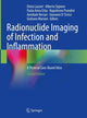 Book cover of: Radionuclide Imaging of Infection and Inflammation. By: Elena Lazzeri