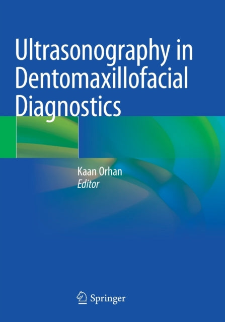 Book cover of: Ultrasonography in Dentomaxillofacial Diagnostics. By: Kaan Orhan