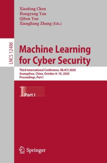 Book cover of: Machine Learning for Cyber Security. By: Xiaofeng Chen