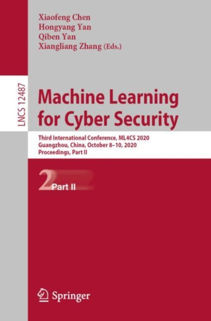 Book cover of: Machine Learning for Cyber Security. By: Xiaofeng Chen