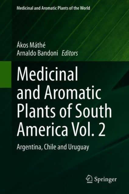 Book cover of: Medicinal and Aromatic Plants of South America Vol.  2. By: Ákos Máthé