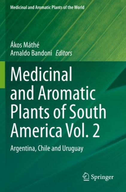 Book cover of: Medicinal and Aromatic Plants of South America Vol.  2. By: Ákos Máthé