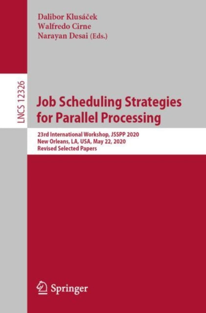 Book cover of: Job Scheduling Strategies for Parallel Processing. By: Dalibor Klusáček