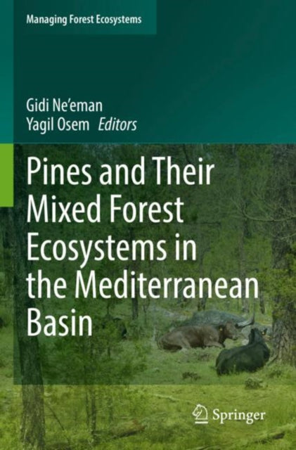 Book cover of: Pines and Their Mixed Forest Ecosystems in the Mediterranean Basin. By: Gidi Ne'eman