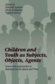 Book cover of: Children and Youth as Subjects, Objects, Agents. By: Deborah Levison