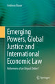 Book cover of: Emerging Powers, Global Justice and International Economic Law. By: Andreas Buser