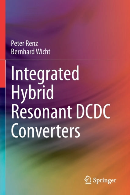 Book cover of: Integrated Hybrid Resonant DCDC Converters. By: Peter Renz