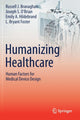 Book cover of: Humanizing Healthcare – Human Factors for Medical Device Design. By: Russell J. Branaghan