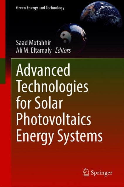 Book cover of: Advanced Technologies for Solar Photovoltaics Energy Systems. By: Saad Motahhir