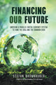 Book cover of: Financing Our Future. By: Stefan Brunnhuber