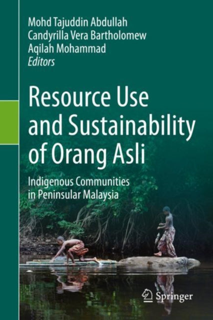 Book cover of: Resource Use and Sustainability of Orang Asli. By: Mohd Tajuddin Abdullah