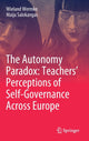 Book cover of: Autonomy Paradox: Teachers’ Perceptions of Self-Governance Across Europe. By: Wieland Wermke
