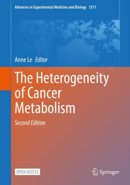 Book cover of: Heterogeneity of Cancer Metabolism. By: Anne Le