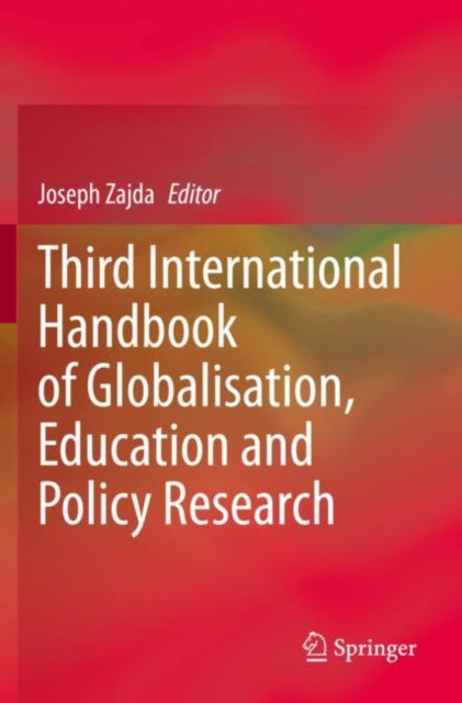 Book cover of: Third International Handbook of Globalisation, Education and Policy Research. By: Joseph Zajda