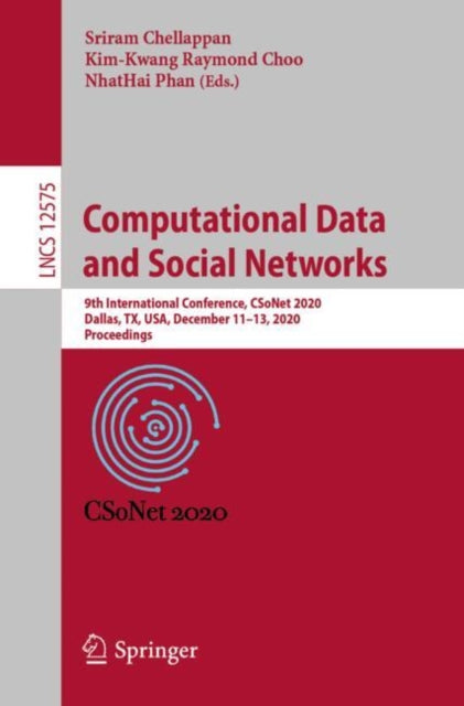 Book cover of: Computational Data and Social Networks. By: Sriram Chellappan