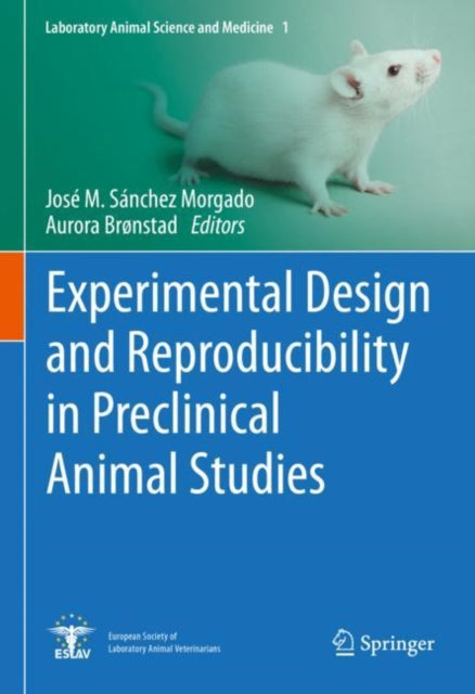 Book cover of: Experimental Design and Reproducibility in Preclinical Animal Studies. By: José M. Sánchez Morgado