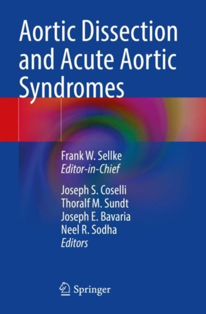Book cover of: Aortic Dissection and Acute Aortic Syndromes. By: Frank W. Sellke