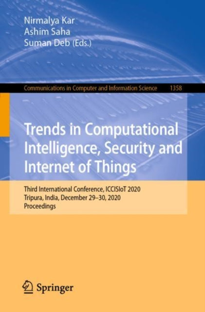 Book cover of: Trends in Computational Intelligence, Security and Internet of Things. By: Nirmalya Kar
