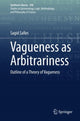 Book cover of: Vagueness as Arbitrariness. By: Sagid Salles