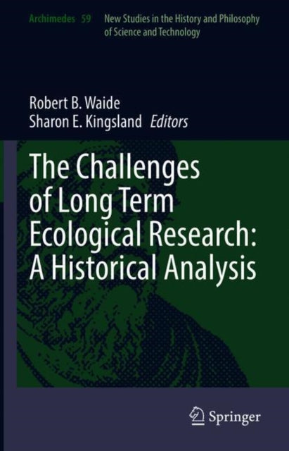 Book cover of: Challenges of Long Term Ecological Research: A Historical Analysis. By: Robert B. Waide