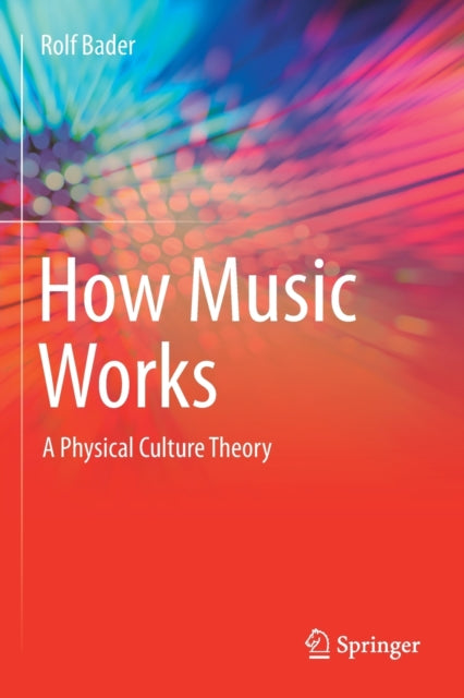 Book cover of: How Music Works. By: Rolf Bader