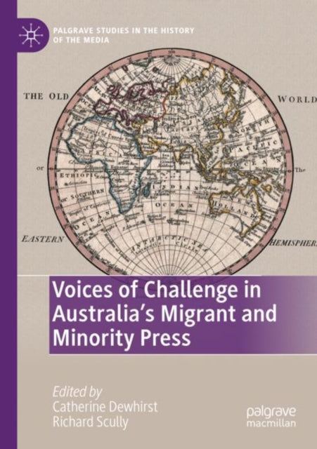 Book cover of: Voices of Challenge in Australia’s Migrant and Minority Press. By: Catherine Dewhirst