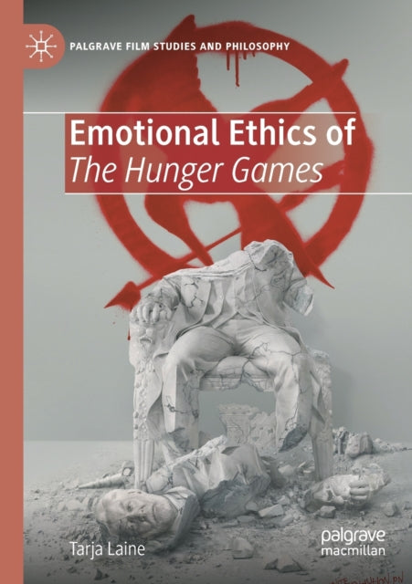 Book cover of: Emotional Ethics of The Hunger Games. By: Tarja Laine