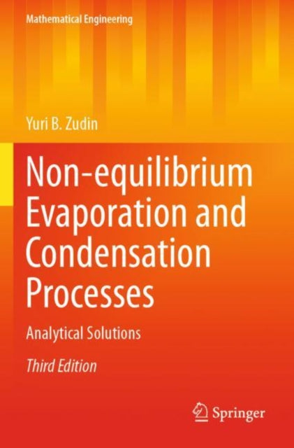 Book cover of: Non-equilibrium Evaporation and Condensation Processes. By: Yuri B. Zudin