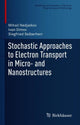 Book cover of: Stochastic Approaches to Electron Transport in Micro- and Nanostructures. By: Mihail Nedjalkov