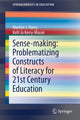 Book cover of: Sense-making: Problematizing Constructs of Literacy for 21st Century Education. By: Marilyn J. Narey