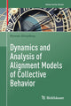 Book cover of: Dynamics and Analysis of Alignment Models of Collective Behavior. By: Roman Shvydkoy