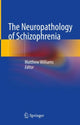 Book cover of: Neuropathology of Schizophrenia. By: Matthew Williams