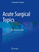 Book cover of: Acute Surgical Topics. By: Constantine P. Spanos