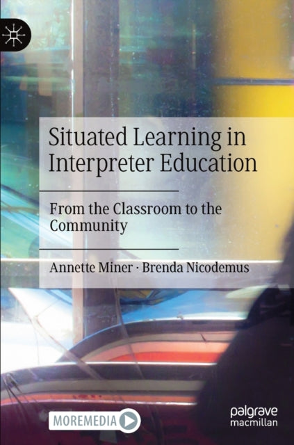 Book cover of: Situated Learning in Interpreter Education. By: Annette Miner