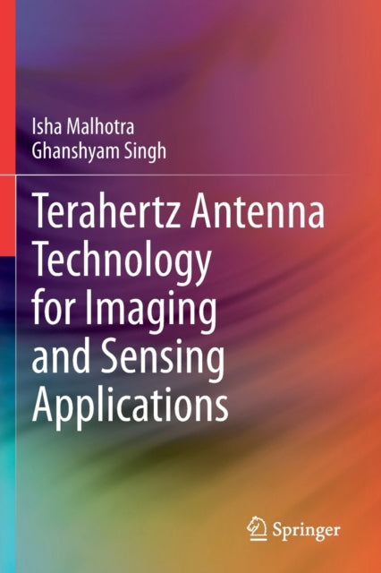 Book cover of: Terahertz Antenna Technology for Imaging and Sensing Applications. By: Isha Malhotra
