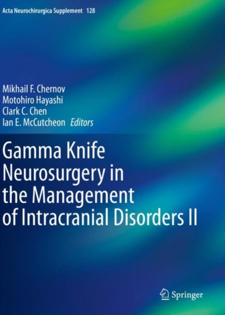 Book cover of: Gamma Knife Neurosurgery in the Management of Intracranial Disorders II. By: Mikhail F. Chernov