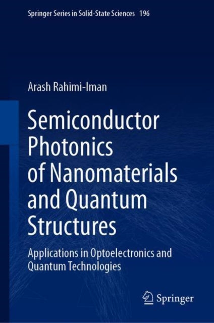 Book cover of: Semiconductor Photonics of Nanomaterials and Quantum Structures. By: Arash Rahimi-Iman