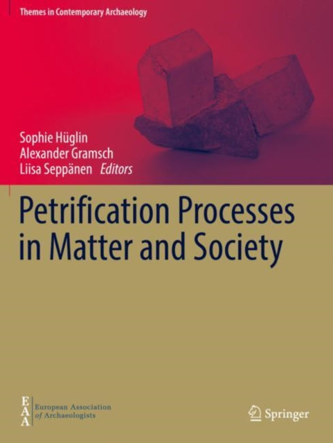 Book cover of: Petrification Processes in Matter and Society. By: Sophie Hüglin