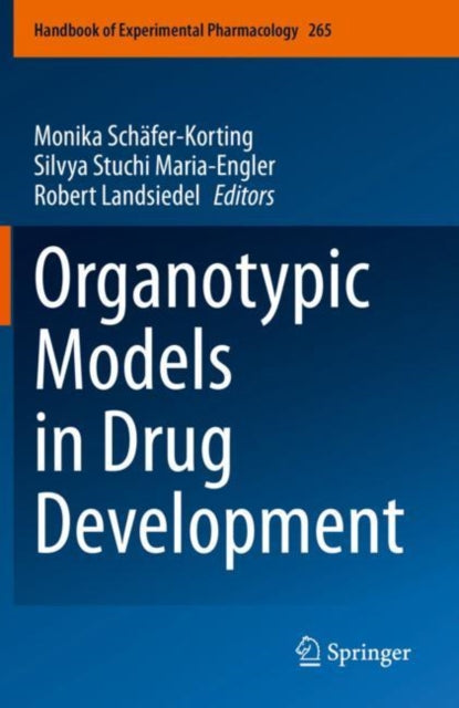 Book cover of: Organotypic Models in Drug Development. By: Monika Schäfer-Korting